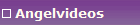 Angelvideos