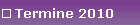Termine 2010